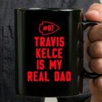 87 Travis Kelce Is My Real Dad Chiefs 3 mug.jpg