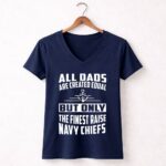 All Dads Are Created Equal But Only the Finest Raise Navy Chiefs 5 Womens V Neck.jpg