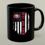 American Flag Best Dad Ever The San Francisco 49ers Father 1 mug.jpg