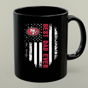 American Flag Best Dad Ever The San Francisco 49ers Father 1 mug.jpg