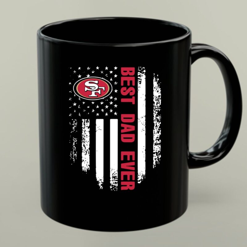 American Flag Best Dad Ever The San Francisco 49ers Father 1 mug.jpg