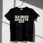 Athlete Taxi Driver Dad 1 T Shirt.jpg