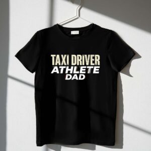 Athlete Taxi Driver Dad 1 T Shirt.jpg