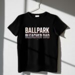 Ballpark Bleacher Dad 1 T Shirt.jpg