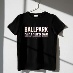 Ballpark Bleacher Dad 1 T Shirt.jpg