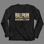 Baseball Dad Ballpark 4 Long Sleeves.jpg