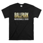 Baseball Dad Ballpark T Shirt 6.jpg