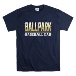 Baseball Dad Ballpark T Shirt 7.jpg