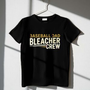 Baseball Dad Bleacher Crew 1 T Shirt.jpg