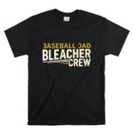 Baseball Dad Bleacher Crew T Shirt 6.jpg