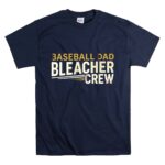 Baseball Dad Bleacher Crew T Shirt 7.jpg
