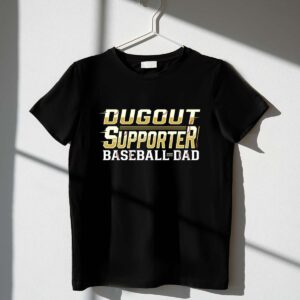 Baseball Dad Dugout Supporter 1 T Shirt.jpg