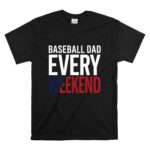 Baseball Dad Every Weekend T Shirt 6.jpg