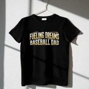Baseball Dad Fueling Dreams 1 T Shirt.jpg