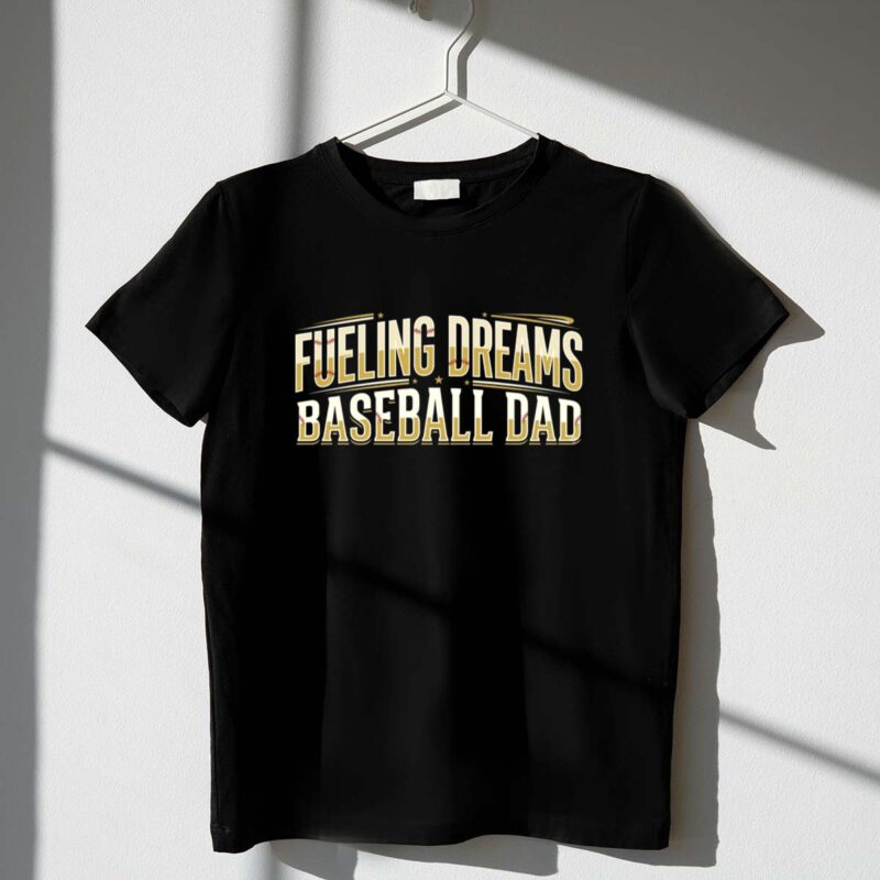 Baseball Dad Fueling Dreams 1 T Shirt.jpg
