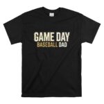 Baseball Dad Game Day T Shirt 6.jpg