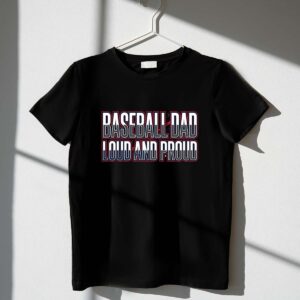 Baseball Dad Loud And Proud 1 T Shirt.jpg