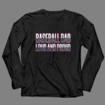 Baseball Dad Loud And Proud 4 Long Sleeves.jpg