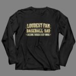 Baseball Dad Loudest Fan 4 Long Sleeves.jpg