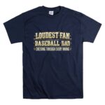 Baseball Dad Loudest Fan T Shirt 7.jpg