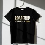 Baseball Dad Road Trip 1 T Shirt.jpg