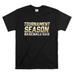 Baseball Dad Tournament Season T Shirt 6.jpg