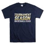 Baseball Dad Tournament Season T Shirt 7.jpg