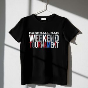 Baseball Dad Weekend Tournament 1 T Shirt 1.jpg