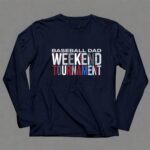Baseball Dad Weekend Tournament 6 Long Sleeves 1.jpg