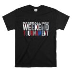 Baseball Dad Weekend Tournament T Shirt 6 1.jpg