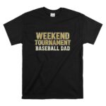 Baseball Dad Weekend Tournament T Shirt 6.jpg
