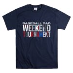 Baseball Dad Weekend Tournament T Shirt 7 1.jpg
