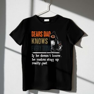 Bears Dad Knows Everything Makes Stuff Up Really Fast Chicago Bears Fan 1 T Shirt.jpg
