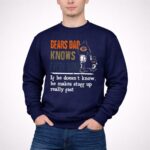 Bears Dad Knows Everything Makes Stuff Up Really Fast Chicago Bears Fan 3 Sweatshirt.jpg