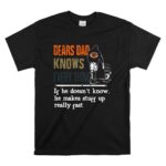 Bears Dad Knows Everything Makes Stuff Up Really Fast Chicago Bears Fan T Shirt 6.jpg