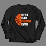 Best Basketball Dad Coach Ever Fathers Day Retro 4 Long Sleeves.jpg