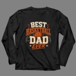 Best Basketball Dad Ever 4 Long Sleeves.jpg