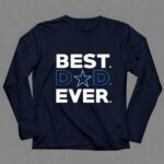 Best Dallas Cowboys dad ever 6 Long Sleeves 1.jpg