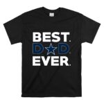 Best Dallas Cowboys dad ever T Shirt 6.jpg
