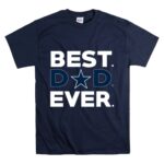 Best Dallas Cowboys dad ever T Shirt 7.jpg