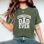 Best Football Dad Ever Comfort Colors T Shirt 9.jpg