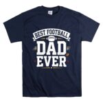 Best Football Dad Ever T Shirt 7.jpg