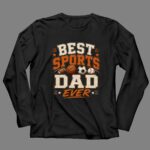 Best Sports Dad Ever 4 Long Sleeves.jpg