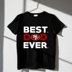 Best20San20Francisco2049ers20dad20ever 1 T Shirt.jpg
