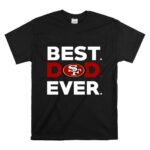 Best20San20Francisco2049ers20dad20ever T Shirt 6.jpg