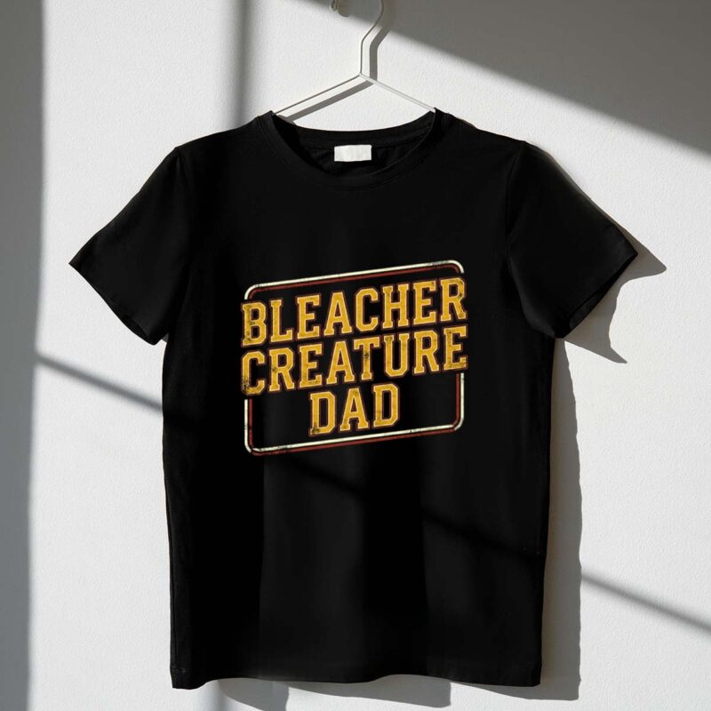 Bleacher Creature Dad 1 T Shirt.jpg