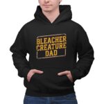 Bleacher Creature Dad 2 Hoodie.jpg