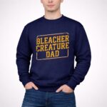 Bleacher Creature Dad 3 Sweatshirt.jpg