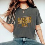 Bleacher Creature Dad Comfort Colors T Shirt 7.jpg