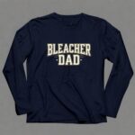 Bleacher Dad 6 Long Sleeves.jpg
